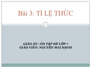 Bài giảng môn toán lớp 7 - Bài 3: Tỉ lệ thức