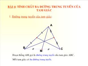 Bài giảng môn toán lớp 7 - Bài 4: Tính chất ba đường trung tuyến của tam giác (tiết 1)