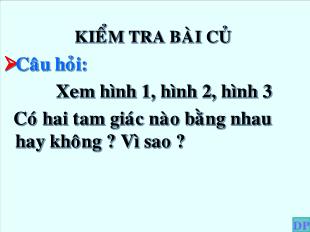 Bài giảng môn toán lớp 7 - Bài 5: Trường hợp bằng nhau thứ ba của tam giác góc-Cạnh-góc (g-c-g) (tiếp)