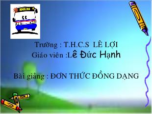 Bài giảng môn Toán lớp 7 - Đơn thức đồng dạng (tiết 2)