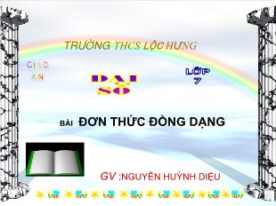 Bài giảng môn Toán lớp 7 - Đơn thức đồng dạng (tiết 3)