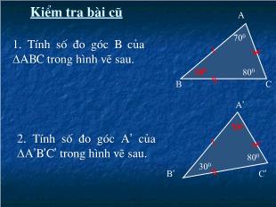 Bài giảng môn toán lớp 7 - Tiết 20: Bài 2: Hai tam giác bằng nhau (tiết 8)