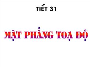 Bài giảng môn toán lớp 7 - Tiết 31: Mặt phẳng toạ độ (tiếp)