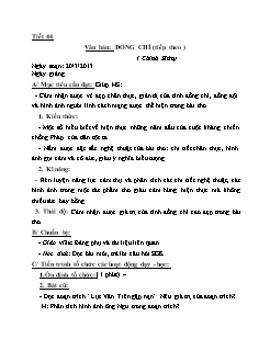 Bài giảng ngữ văn - Tiết 44: Văn bản: Đồng chí (tiếp theo )