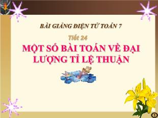 Tiết 24: Một số bài toán về đại lượng tỉ lệ thuận