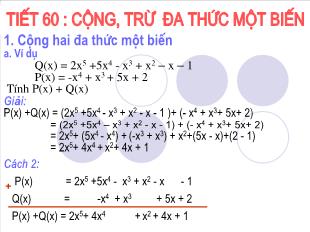 Bài giảng môn Toán lớp 7 - Tiết 60 : Cộng, trừ đa thức một biến (Tiết 16)