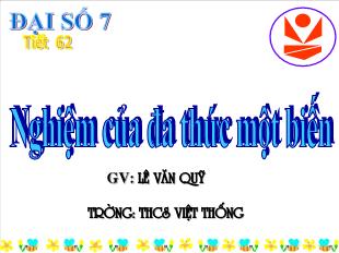 Bài giảng môn Toán lớp 7 - Tiết 62: Nghiệm của đa thức một biến