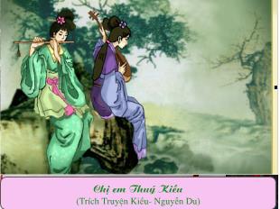 Bài giảng môn học Ngữ văn lớp 12 - Chị em Thuý Kiều (Trích Truyện Kiều - Nguyễn Du)