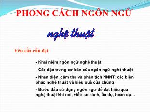 Bài giảng môn học Ngữ văn lớp 12 - Phong cách ngôn ngữ nghệ thuật