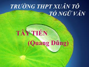 Bài giảng môn học Ngữ văn lớp 12 - Tây tiến - Quang Dũng (tiết 13)