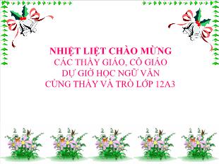 Bài giảng môn Ngữ văn lớp 12 - Mới ra tù, tập leo núi (Nhật kí trong tù)