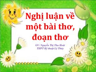 Bài giảng môn Ngữ văn lớp 12 - Nghị luận về một bài thơ, đoạn thơ