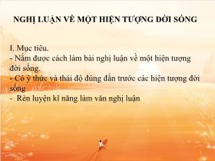 Bài giảng môn Ngữ văn lớp 12 - Nghị luận về một hiện tượng đời sống