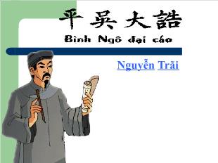 Bài giảng Ngữ văn 10: Bình ngô đại cáo - Nguyễn Trãi