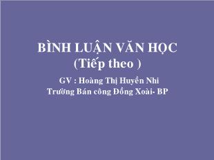 Bài giảng Ngữ văn 12: Bình Luận văn học (tiếp theo )