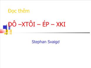 Bài giảng Ngữ văn 12: Đọc thêm Đô –xtôi – ép – xki (Stephan Svaigơ)