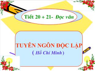 Bài giảng Ngữ văn 12 tiết 20, 21: Tuyên ngôn độc lập (Hồ Chí Minh)