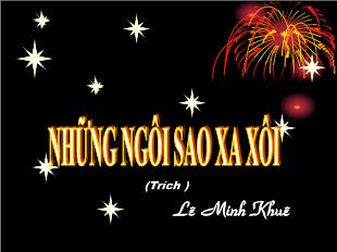 Bài giảng Ngữ văn 9: Những ngôi sao xa xôi (Trích ) Lê Minh Khuê