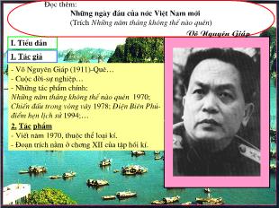 Bài giảng Ngữ văn khối 12 - Đọc thêm: Những ngày đầu của nước Việt Nam mới (Trích Những năm tháng không thể nào quên) Võ Nguyên Giáp