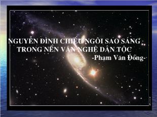 Bài giảng Ngữ văn khối 12 - Nguyễn Đình Chiểu ngôi sao sáng trong nền văn nghệ dân tộc - Phạm Văn Đồng
