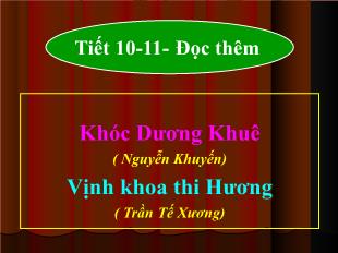 Bài giảng môn học Ngữ văn lớp 11 - Tiết 10, 11: Khóc Dương Khuê ( Nguyễn Khuyến) Vịnh khoa thi Hương ( Trần Tế Xương)