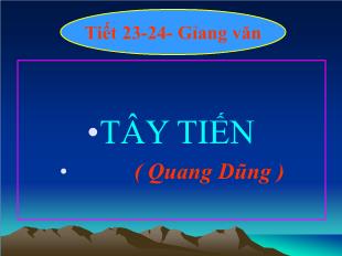 Bài giảng môn học Ngữ văn lớp 11 - Tiết 23, 24: Tây tiến ( Quang Dũng )