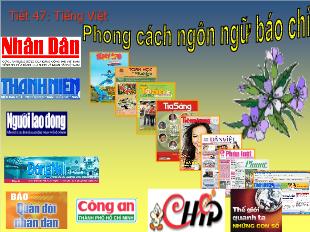 Bài giảng môn học Ngữ văn lớp 11 - Tiết 47: Phong cách ngôn ngữ báo chí (Tiếp)