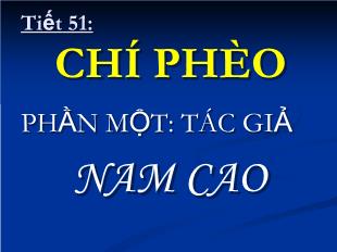 Bài giảng môn học Ngữ văn lớp 11 - Tiết 51:  Chí Phèo