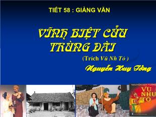 Bài giảng môn học Ngữ văn lớp 11 - Tiết 58: Đọc văn: Vĩnh biệt Cửu Trùng Đài ( Trích kịch “Vũ Như Tô” của Nguyễn Huy Tưởng)