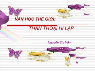 Bài giảng môn học Ngữ văn lớp 11 - Văn học thế giới: Thần thoại Hi Lạp - Nguyễn Thị Vân