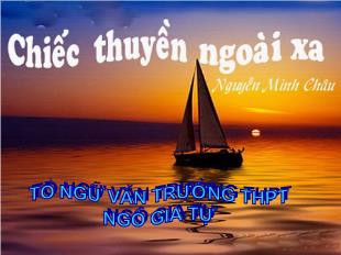 Bài giảng môn học Ngữ văn lớp 12 - Chiếc thuyền ngoài xa - Nguyễn Minh Châu (Tiết 4)