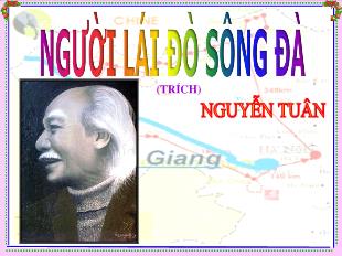 Bài giảng môn học Ngữ văn lớp 12 - Người lái đò sông Đà - Nguyễn Tuân