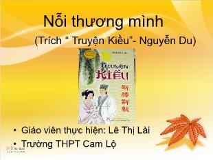 Bài giảng môn học Ngữ văn lớp 12 - Nỗi thương mình (Trích “ Truyện Kiều”- Nguyễn Du)