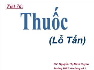 Bài giảng môn học Ngữ văn lớp 12 - Tiết 76: Thuốc - Lỗ Tấn