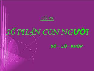 Bài giảng môn học Ngữ văn lớp 12 - Tiết 80: Số phận con người - Sô-lô-khốp