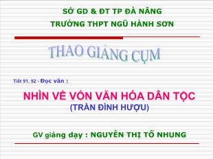 Bài giảng môn học Ngữ văn lớp 12 - Tiết 91, 92 - Đọc văn : Nhìn về vốn văn hóa dân tộc (Trần Đình Hượu)