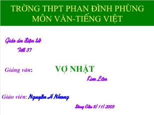 Bài giảng môn học Ngữ văn lớp 12 - Vợ nhặt - Kim Lân