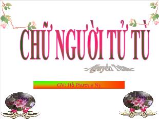 Bài giảng môn Ngữ văn khối 11 - Chữ người tử tù (Nguyễn Tuân)