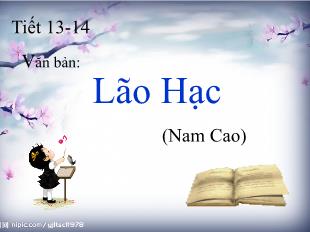 Bài giảng môn Ngữ văn khối 11 - Tiết 13, 14 Văn bản: Lão hạc (Nam Cao)