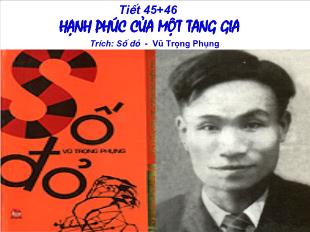 Bài giảng môn Ngữ văn khối 11 - Tiết 45 + 46: Hạnh phúc của một tang gia (trích: số đỏ - Vũ Trọng Phụng)