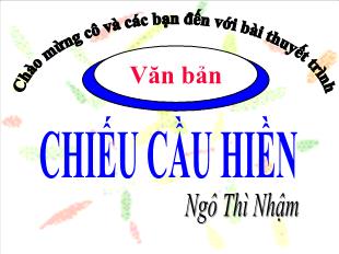 Bài giảng môn Ngữ văn khối 11 - Văn bản: Chiếu cầu hiền