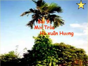 Bài giảng môn Ngữ văn lớp 11 - Bài 9: Mời trầu - Hồ xuân Hương