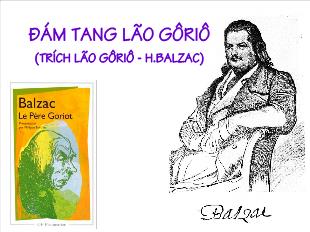 Bài giảng môn Ngữ văn lớp 11 - Đám tang lão Gôriô (trích lão Gôriô - H.balzac)