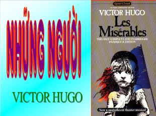 Bài giảng môn Ngữ văn lớp 11: Người cầm quyền khôi phục uy quyền (Trích Những người khốn khổ) Victor Hugo