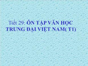 Bài giảng môn Ngữ văn lớp 11 - Tiết 29: Ôn tập văn học trung đại Việt Nam
