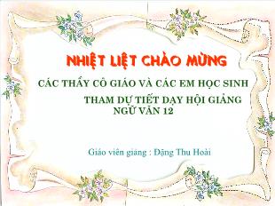 Bài giảng môn Ngữ văn lớp 12: Đàn ghi ta của Lor- Ca ( Thanh Thảo)