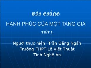 Bài giảng môn Ngữ văn lớp 12 - Hạnh phúc của một tang gia (tiết 2)