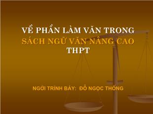 Bài giảng môn Ngữ văn lớp 12 - Những điểm mới của chương trình Làm văn trong sách giáo khoa Ngữ văn nâng cao