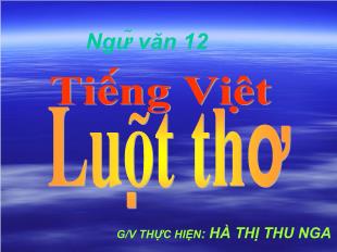 Bài giảng môn Ngữ văn lớp 12 - Tiếng Việt: Luật thơ