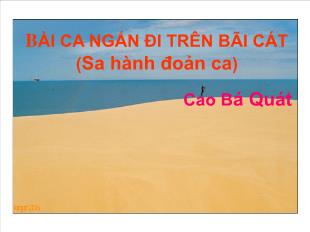 Bài giảng Ngữ văn 11: Bài ca ngắn đi trên bãi cát (Sa hành đoản ca) Cao Bá Quát
